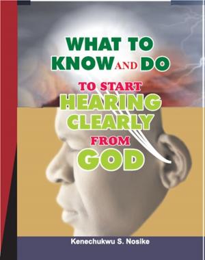 bigCover of the book WHAT TO KNOW AND DO TO START HEARING CLEARLY FROM GOD by 