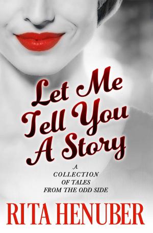 Cover of the book Let Me Tell You A Story by L. Robinson