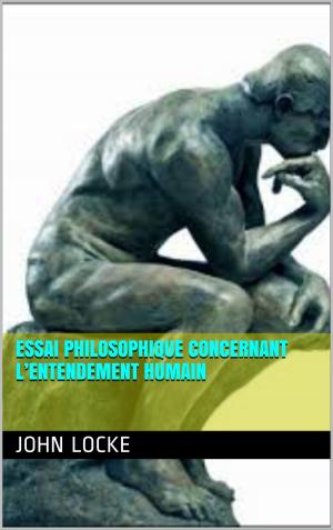 Cover of the book Essai philosophique concernant l’entendement humain by paul féval