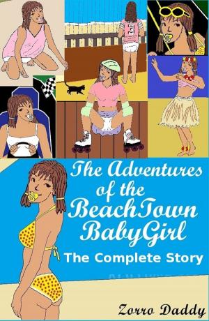 Cover of the book The Adventures of the BeachTown BabyGirl by Zorro Daddy