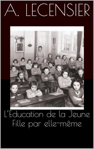 Cover of the book L’Éducation de la Jeune Fille par elle-même by Jules Barbey d’Aurevilly