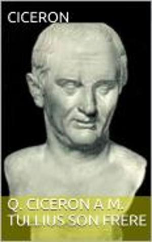 Cover of Q. Ciceron A M. Tullius Son Frere