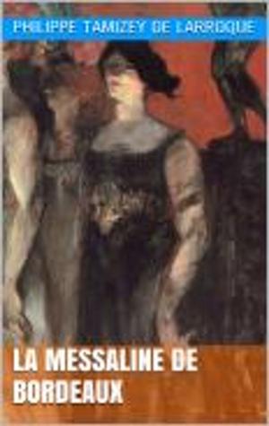 Cover of the book La Messaline de Bordeaux by Judith Gautier
