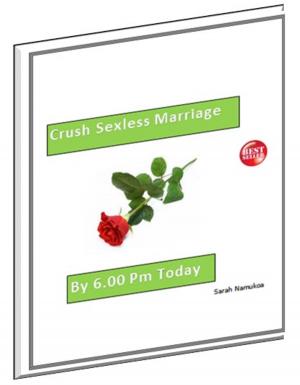 bigCover of the book Crush Sexless Marriage by 6.00 PM Today by 