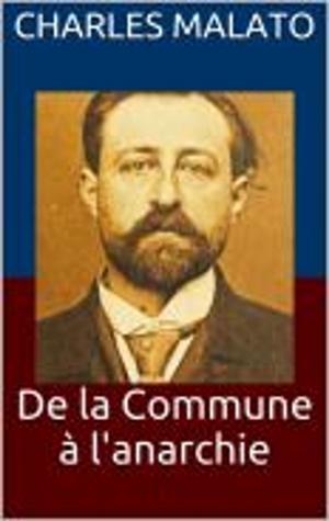 Cover of the book De la Commune a l'anarchie by Charles-Yves Cousin d'Avallon