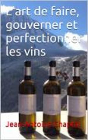 Cover of the book L'art de faire, gouverner et perfectionner les vins by Confucius