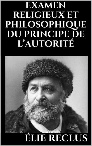 Cover of the book Examen religieux et philosophique du principe de l’autorité by Jean De Léry