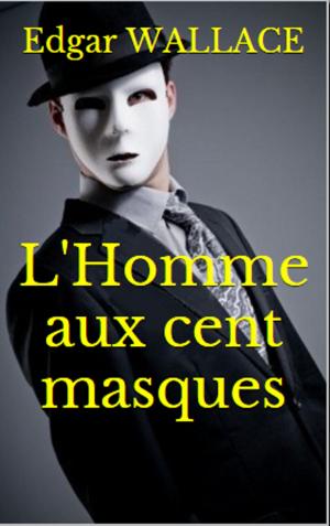 Cover of the book L’homme aux cent masques by Edgar WALLACE