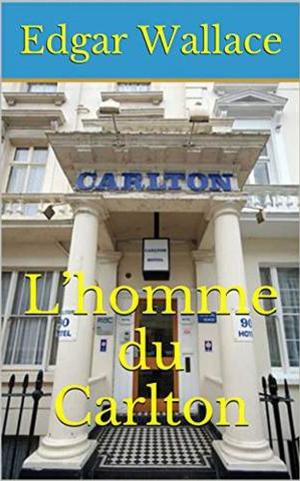 Cover of the book L’homme du Carlton by Alexandre Dumas