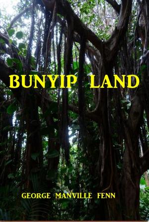 Cover of the book Bunyip Land by Laura Jean Libbey