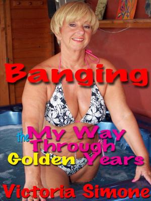 Book cover of Banging My Way Through The Golden Years
