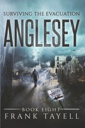 Cover of the book Surviving The Evacuation, Book 8: Anglesey by R.L. Naquin