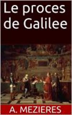 Cover of the book Le proces de Galilee by Jules Barni