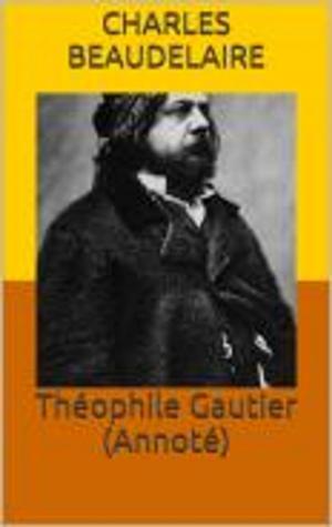 Cover of the book Théophile Gautier (Annoté) by Frédéric Bastiat