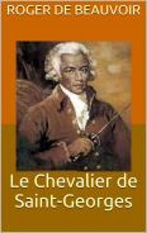 Cover of the book Le Chevalier de Saint-Georges by Victorien Sardou