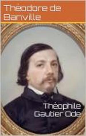 bigCover of the book Théophile Gautier Ode by 