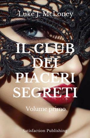 Book cover of Il Club dei piaceri segreti