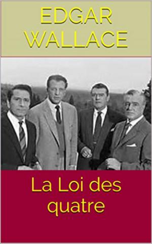 Cover of the book La Loi des quatre by Edgar WALLACE