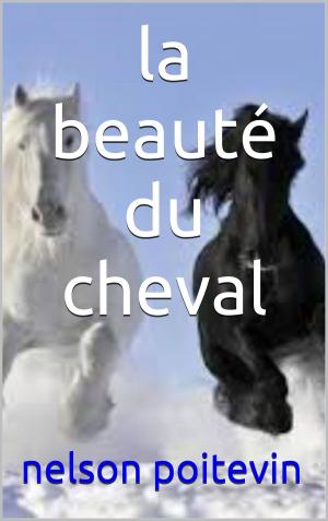 Cover of the book la beauté du cheval by edmond about