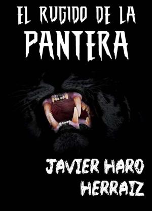 Cover of the book EL RUGIDO DE LA PANTERA by JAVIER HARO HERRAIZ