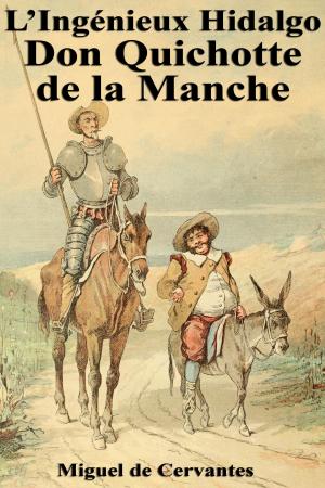 Cover of the book L’Ingénieux Hidalgo Don Quichotte de la Manche by Estados Unidos Mexicanos