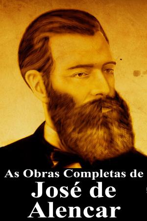 Cover of the book As Obras Completas de José de Alencar by José de Alencar