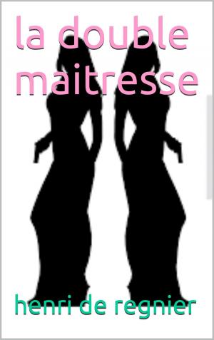 Cover of the book la double maitresse by gaston  leroux