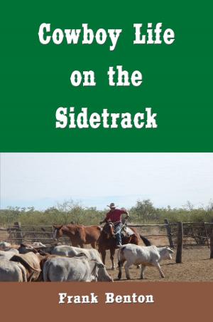 Cover of the book Cowboy Life on the Sidetrack (Illustrated) by Stewart Edward White