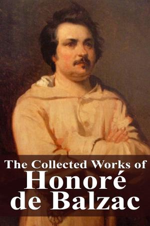 Cover of the book The Collected Works of Honoré de Balzac by Paul Féval (père)