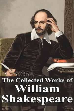 Cover of the book The Collected Works of William Shakespeare by Лев Николаевич Толстой