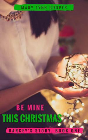 Cover of the book Be Mine This Christmas by C.C. Williams