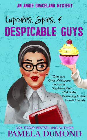 Book cover of Cupcakes, Spies, and Despicable Guys