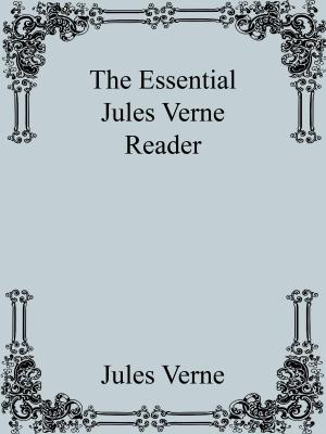 Cover of the book The Essential Jules Verne Reader by Natalie Erin, Megan Linski, Krisen Lison