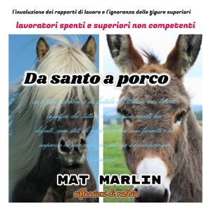 Cover of the book Da santo a porco by Mat Marlin