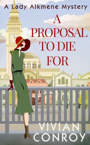 Cover of the book A Proposal to Die For (A Lady Alkmene Cosy Mystery, Book 1) by Fionnuala Kearney
