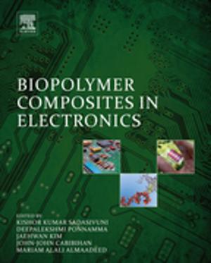 Cover of the book Biopolymer Composites in Electronics by Faruk Civan, PhD, Faruk Civan