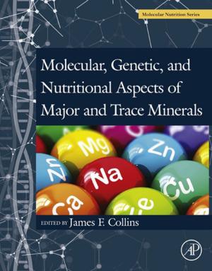 Cover of the book Molecular, Genetic, and Nutritional Aspects of Major and Trace Minerals by Anton Chuvakin, Kevin Schmidt, Chris Phillips