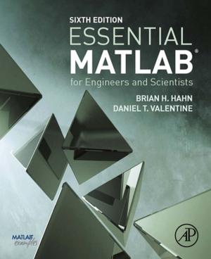 Cover of the book Essential MATLAB for Engineers and Scientists by James McGovern, Sameer Tyagi, Michael Stevens, Sunil Mathew
