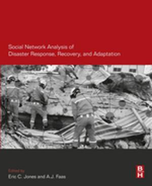Cover of the book Social Network Analysis of Disaster Response, Recovery, and Adaptation by Charles P. Poole Jr., Horacio A. Farach, Richard J. Creswick, Ruslan Prozorov
