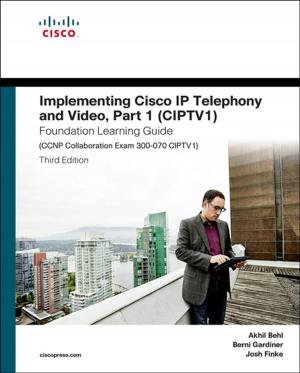 Book cover of Implementing Cisco IP Telephony and Video, Part 1 (CIPTV1) Foundation Learning Guide (CCNP Collaboration Exam 300-070 CIPTV1)