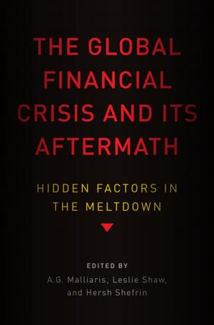 Cover of the book The Global Financial Crisis and Its Aftermath by Roger L. Martin, Mihnea C. Moldoveanu