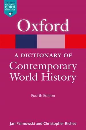 Cover of the book A Dictionary of Contemporary World History by Ian Taylor