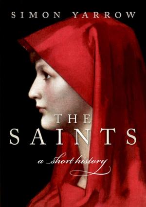 Cover of the book The Saints by Noel Malcolm