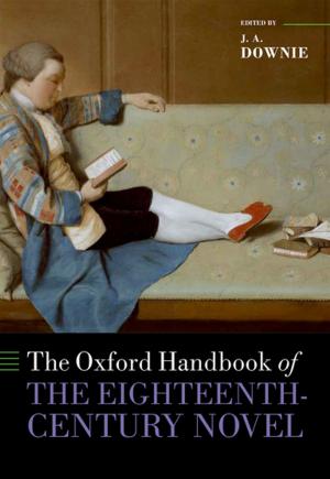 Cover of the book The Oxford Handbook of the Eighteenth-Century Novel by Franz Kafka, Joyce Crick, Ritchie Robertson