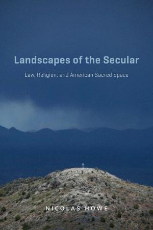 Cover of the book Landscapes of the Secular by Colin Ong-Dean