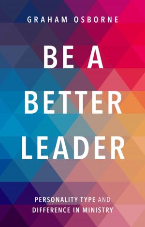 Cover of the book Be A Better Leader by Christopher Irvine