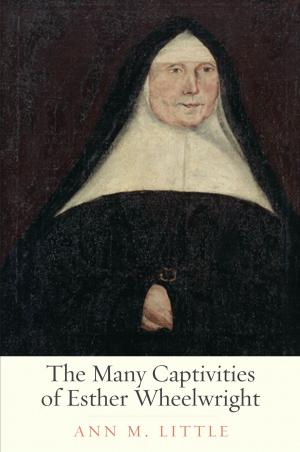Cover of the book The Many Captivities of Esther Wheelwright by Richard L. Bushman