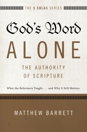 Cover of the book God's Word Alone---The Authority of Scripture by Ken Ham, Hugh Ross, Deborah Haarsma, Stephen C. Meyer, Stanley N. Gundry, J.B. Stump, Zondervan
