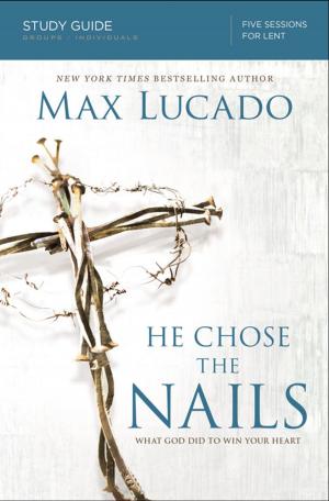 Cover of the book He Chose the Nails Study Guide by Scott Palmer, Bethany Palmer