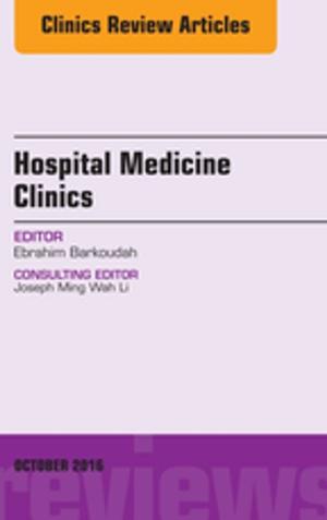 Cover of the book Volume 5, Issue 4, An Issue of Hospital Medicine Clinics, E-Book by Deborah B. Proctor, EdD, RN, CMA, Alexandra Patricia Adams, BBA, RMA, CMA (AAMA), MA